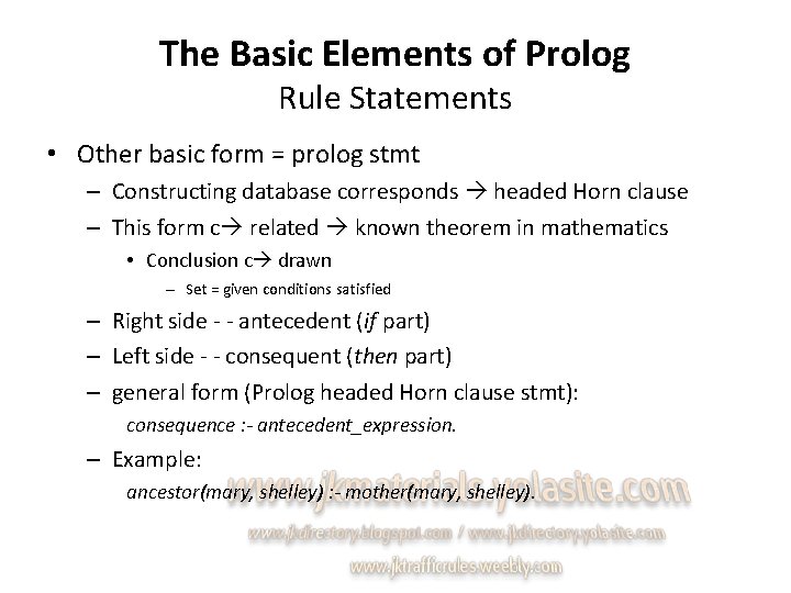 The Basic Elements of Prolog Rule Statements • Other basic form = prolog stmt