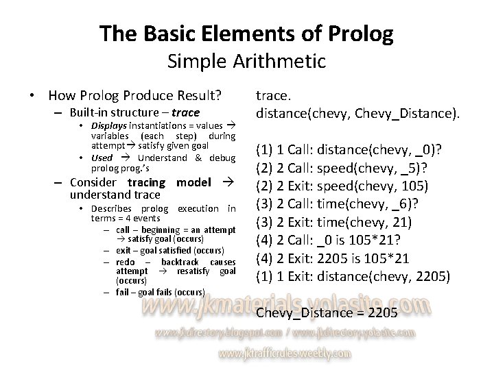 The Basic Elements of Prolog Simple Arithmetic • How Prolog Produce Result? – Built-in