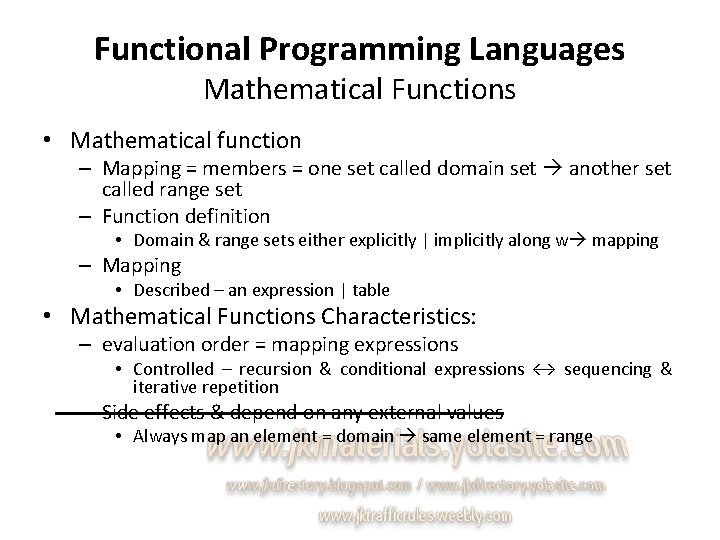 Functional Programming Languages Mathematical Functions • Mathematical function – Mapping = members = one