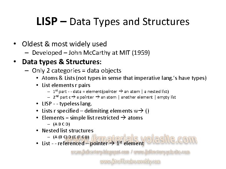 LISP – Data Types and Structures • Oldest & most widely used – Developed