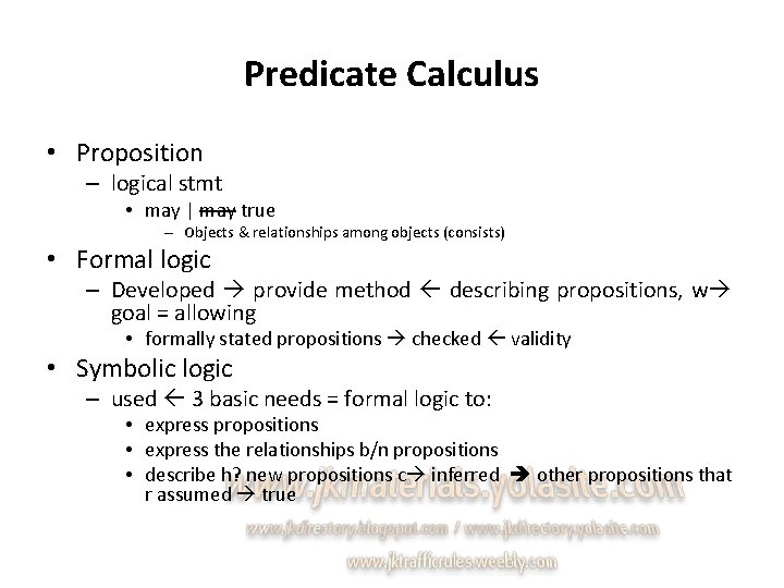 Predicate Calculus • Proposition – logical stmt • may | may true – Objects