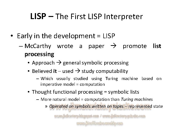 LISP – The First LISP Interpreter • Early in the development = LISP –