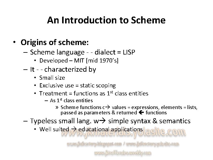 An Introduction to Scheme • Origins of scheme: – Scheme language - - dialect