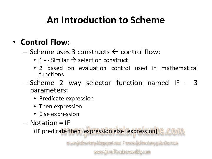 An Introduction to Scheme • Control Flow: – Scheme uses 3 constructs control flow: