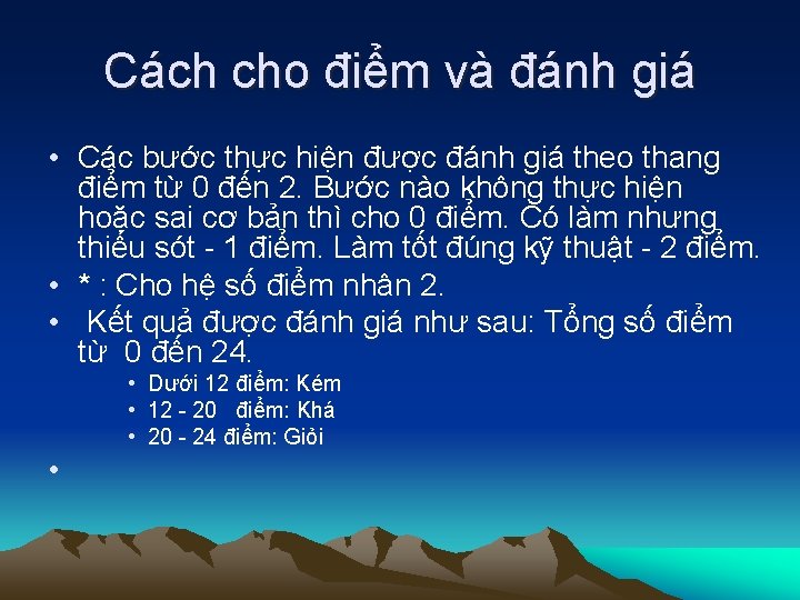 Cách cho điểm và đánh giá • Các bước thực hiện được đánh giá