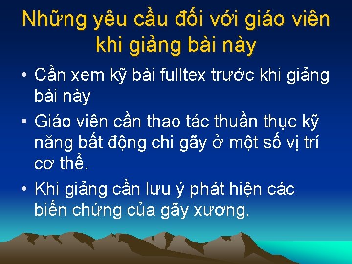 Những yêu cầu đối với giáo viên khi giảng bài này • Cần xem