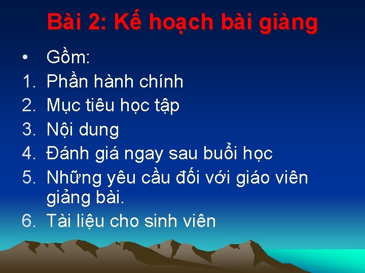 Bài 2: Kế hoạch bài giảng • 1. 2. 3. 4. 5. Gồm: Phần