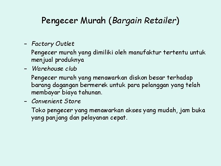 Pengecer Murah (Bargain Retailer) – Factory Outlet Pengecer murah yang dimiliki oleh manufaktur tertentu