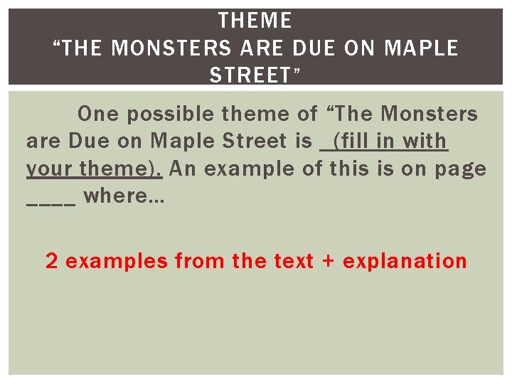 THEME “THE MONSTERS ARE DUE ON MAPLE STREET ” One possible theme of “The