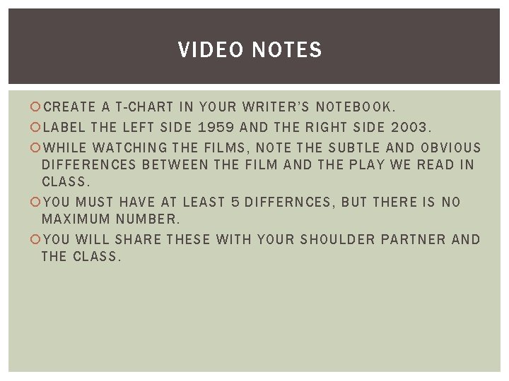 VIDEO NOTES CREATE A T-CHART IN YOUR WRITER’S NOTEBOOK. LABEL THE LEFT SIDE 1959