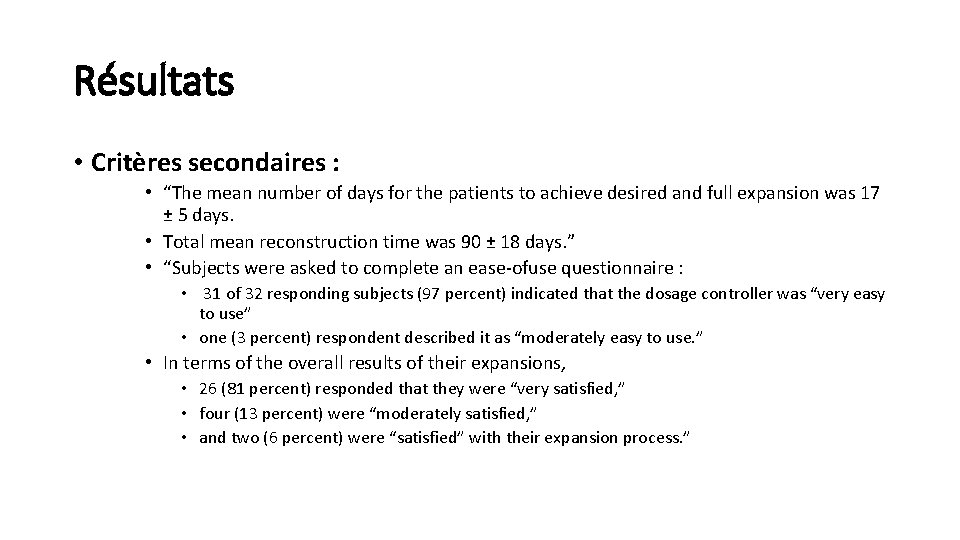 Résultats • Critères secondaires : • “The mean number of days for the patients