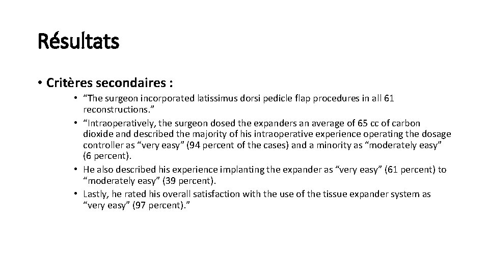 Résultats • Critères secondaires : • “The surgeon incorporated latissimus dorsi pedicle flap procedures