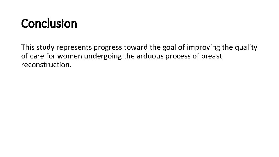 Conclusion This study represents progress toward the goal of improving the quality of care