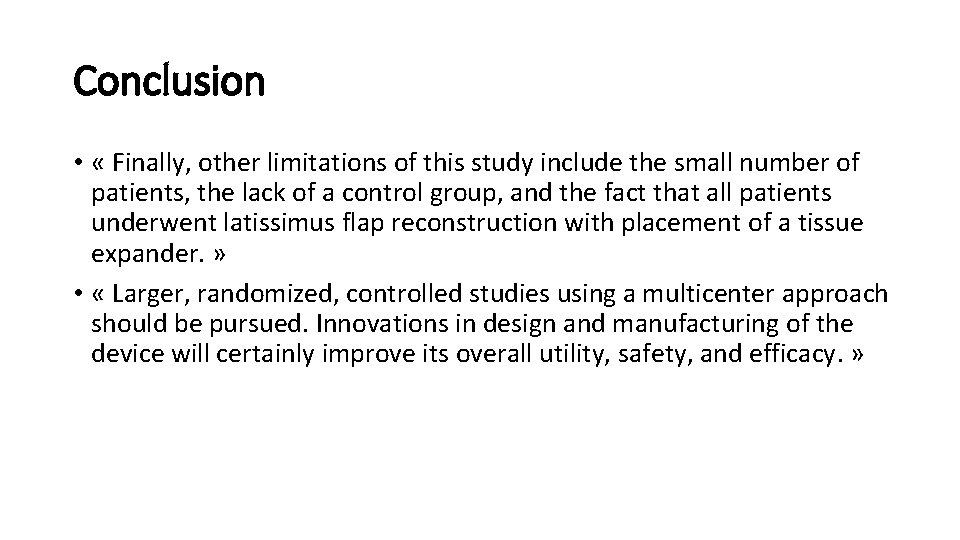 Conclusion • « Finally, other limitations of this study include the small number of