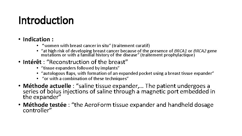 Introduction • Indication : • “women with breast cancer in situ” (traitement curatif) •