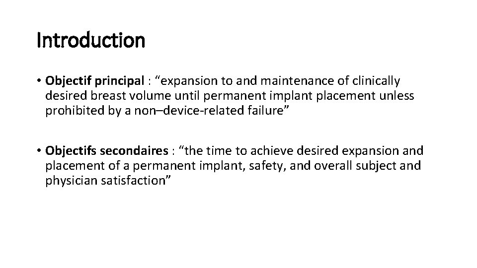 Introduction • Objectif principal : “expansion to and maintenance of clinically desired breast volume