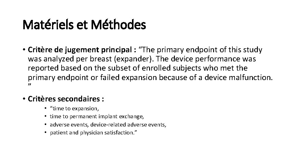 Matériels et Méthodes • Critère de jugement principal : “The primary endpoint of this