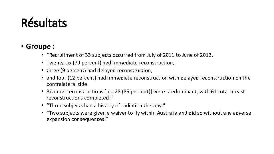 Résultats • Groupe : “Recruitment of 33 subjects occurred from July of 2011 to