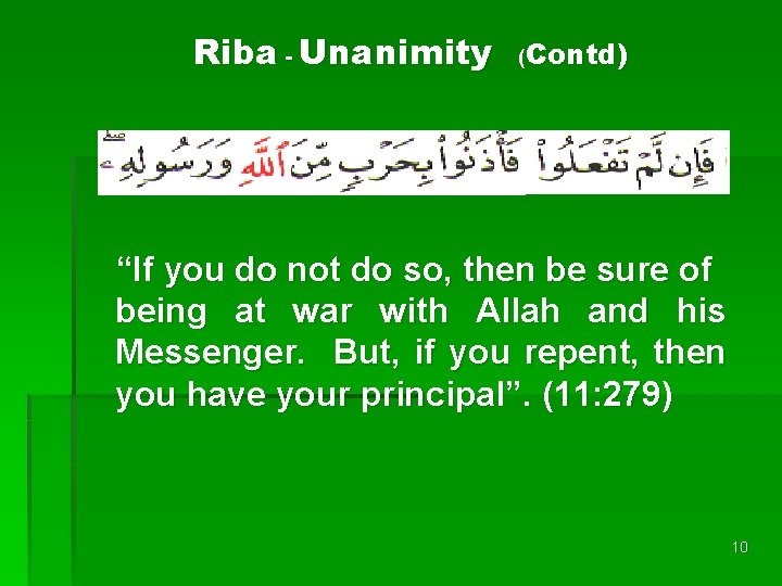 Riba - Unanimity (Contd) “If you do not do so, then be sure of