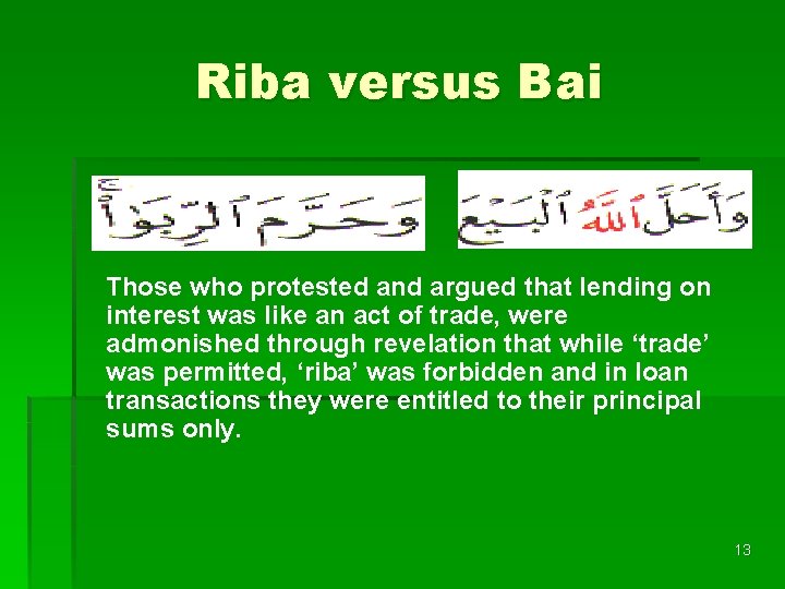 Riba versus Bai Those who protested and argued that lending on interest was like