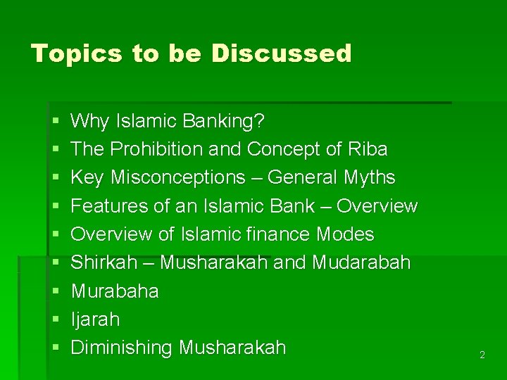 Topics to be Discussed § § § § § Why Islamic Banking? The Prohibition