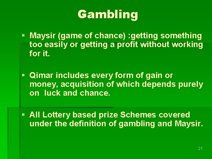 Gambling § Maysir (game of chance) : getting something too easily or getting a