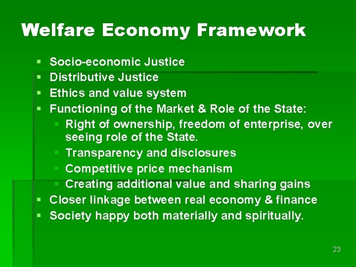 Welfare Economy Framework § § § Socio-economic Justice Distributive Justice Ethics and value system