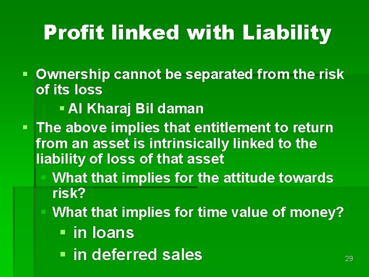 Profit linked with Liability § Ownership cannot be separated from the risk of its