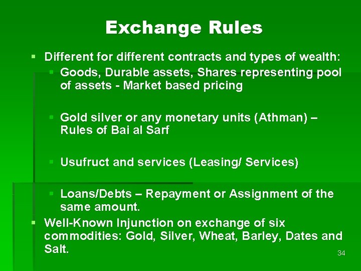 Exchange Rules § Different for different contracts and types of wealth: § Goods, Durable