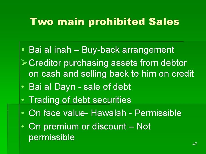 Two main prohibited Sales § Bai al inah – Buy-back arrangement Ø Creditor purchasing