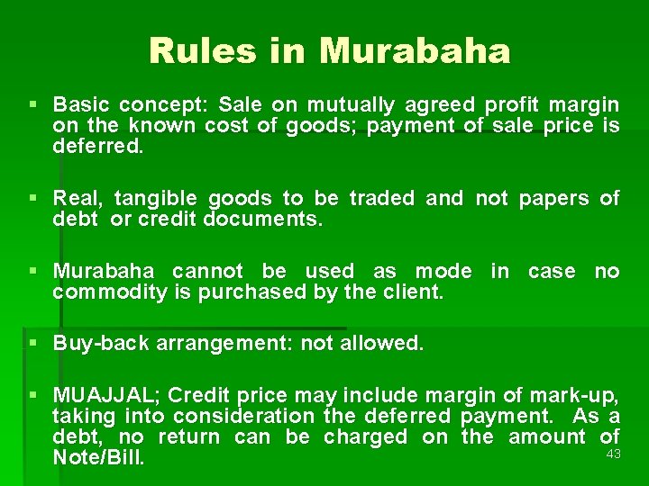 Rules in Murabaha § Basic concept: Sale on mutually agreed profit margin on the