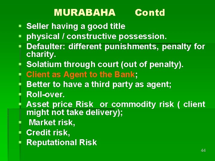 MURABAHA § § § Contd Seller having a good title physical / constructive possession.