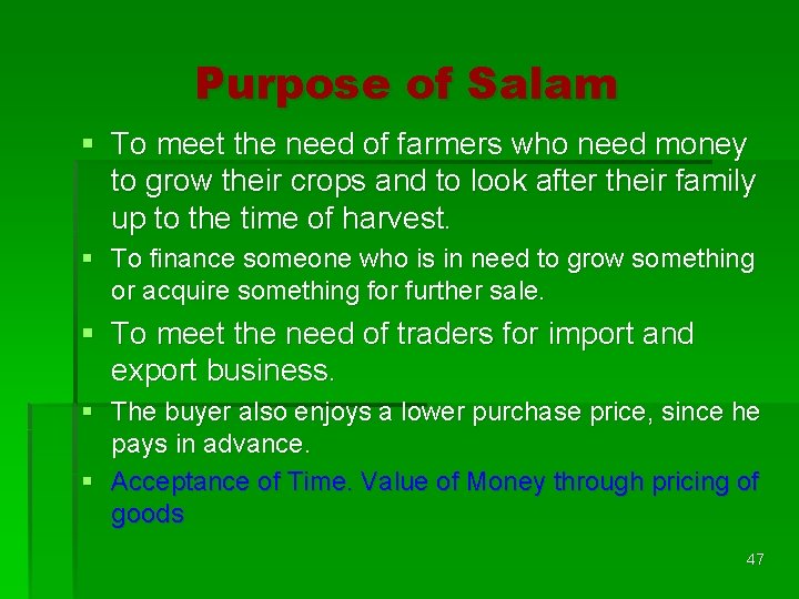 Purpose of Salam § To meet the need of farmers who need money to