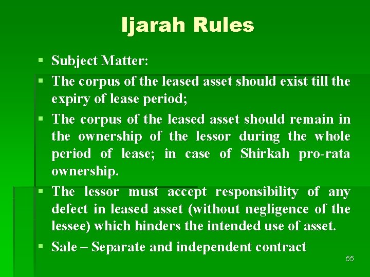 Ijarah Rules § Subject Matter: § The corpus of the leased asset should exist