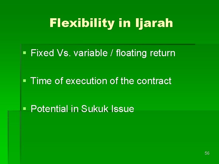 Flexibility in Ijarah § Fixed Vs. variable / floating return § Time of execution