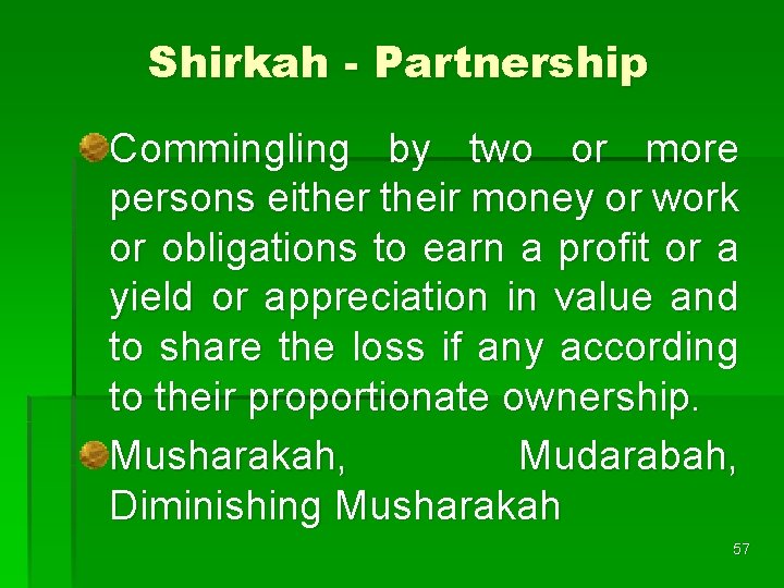 Shirkah - Partnership Commingling by two or more persons either their money or work