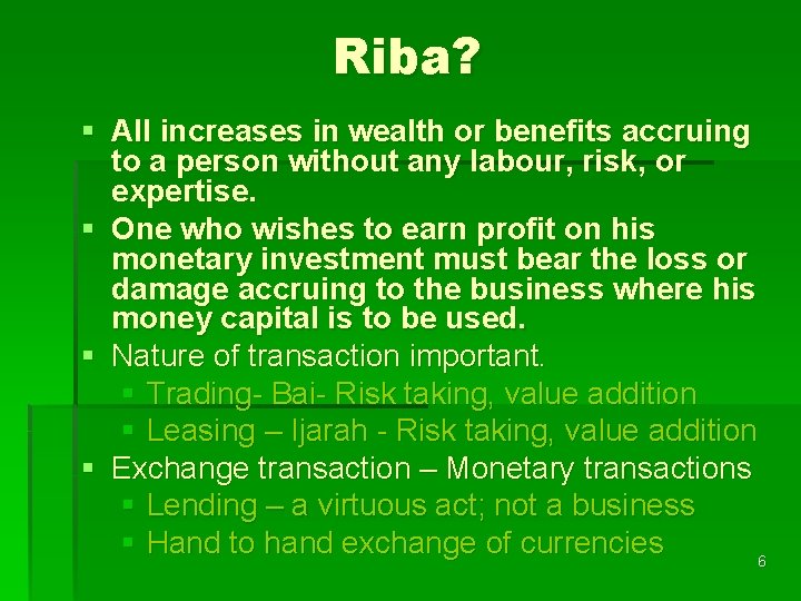 Riba? § All increases in wealth or benefits accruing to a person without any