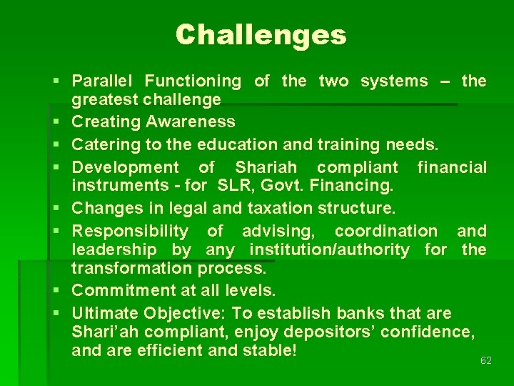 Challenges § Parallel Functioning of the two systems – the greatest challenge § Creating