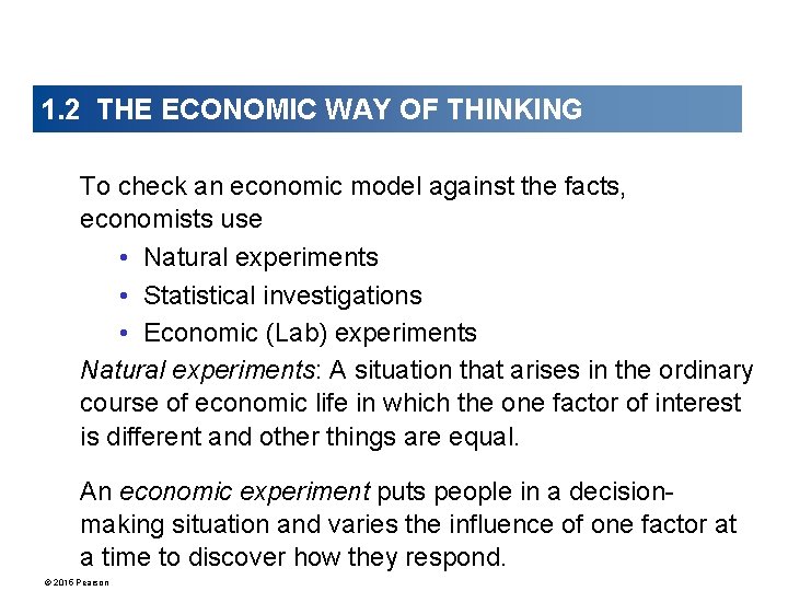 1. 2 THE ECONOMIC WAY OF THINKING To check an economic model against the