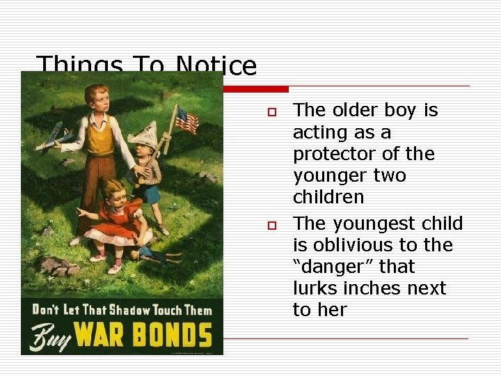 Things To Notice o o The older boy is acting as a protector of