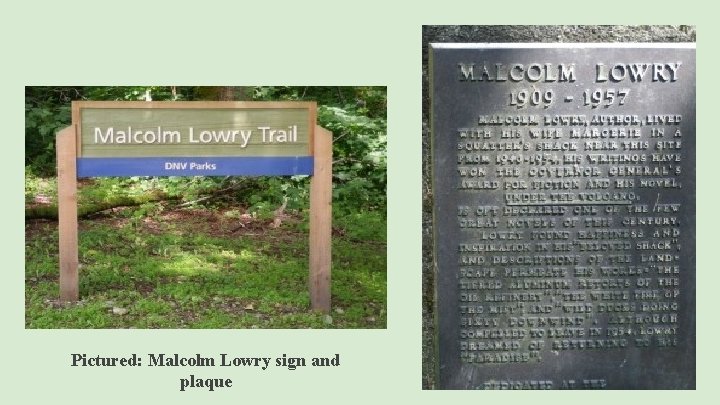 Pictured: Malcolm Lowry sign and plaque 
