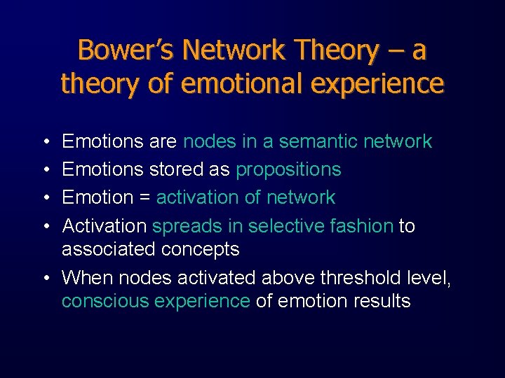 Bower’s Network Theory – a theory of emotional experience • • Emotions are nodes
