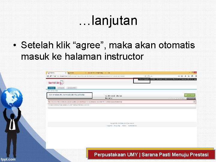 …lanjutan • Setelah klik “agree”, maka akan otomatis masuk ke halaman instructor Perpustakaan UMY