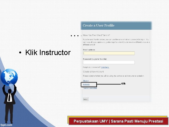 …. lanjutan • Klik Instructor Perpustakaan UMY | Sarana Pasti Menuju Prestasi 
