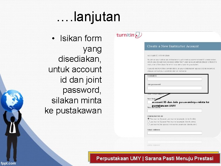 …. lanjutan • Isikan form yang disediakan, untuk account id dan joint password, silakan