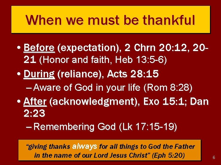 When we must be thankful • Before (expectation), 2 Chrn 20: 12, 2021 (Honor