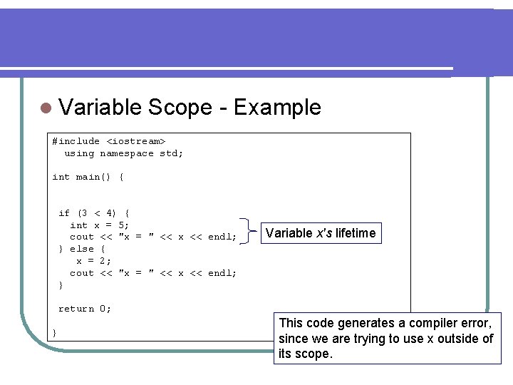 l Variable Scope - Example #include <iostream> using namespace std; int main() { if