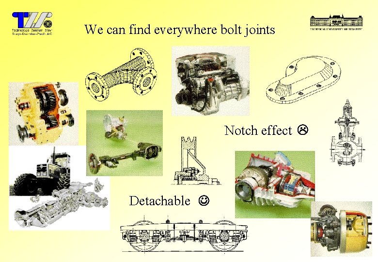 We can find everywhere bolt joints Notch effect L Detachable J 