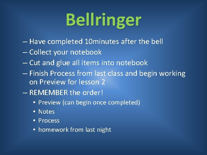 Bellringer – Have completed 10 minutes after the bell – Collect your notebook –