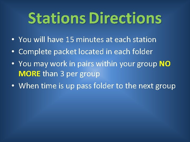 Stations Directions • You will have 15 minutes at each station • Complete packet